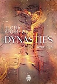 Ilona Andrews - Dynasties - Intégrale