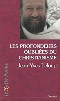 Couverture du livre Les profondeurs oubliées du christianisme - Jean Yves Leloup - Karin Andrea De Guise