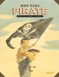 Couverture du livre Mon papa pirate - Davide Cali - Maurizio A C Quarello