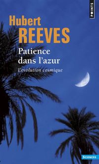 Couverture du livre Patience dans l'azur - Hubert Reeves