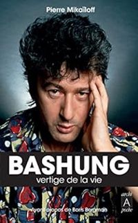 Couverture du livre Bashung, vertige de la vie - Pierre Mikailoff