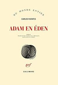 Couverture du livre Adam en Éden - Carlos Fuentes