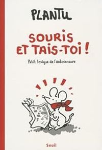 Couverture du livre Souris, et tais-toi !  - Plantu 