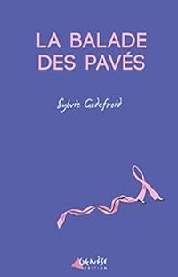 Couverture du livre La balade des pavés - Sylvie Godefroid