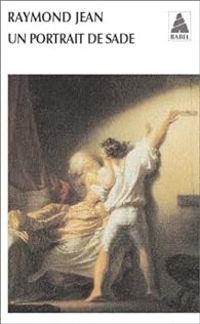 Couverture du livre Un portrait de Sade - Raymond Jean