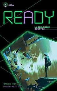 Couverture du livre Ready - Nora : La seule issue, c'est toi - Madeleine Feret Fleury - Marushka Hullot Guiot