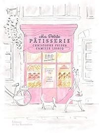 Couverture du livre Ma petite pâtisserie - Christophe Felder - Camille Lesecq