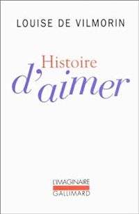 Couverture du livre Histoire d'aimer - Louise De Vilmorin