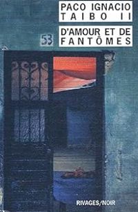 Couverture du livre D'amour et de fantômes - Paco Ignacio Taibo Ii