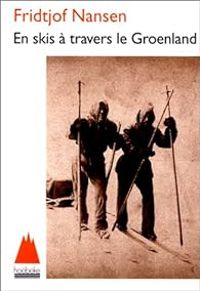 Fridtjof Nansen - En skis à travers le Groenland