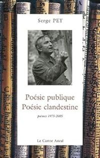 Serge Pey - Poésie publique, poésie clandestine 