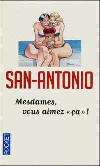 San-antonio - Mesdames vous aimez 