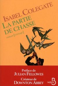 Isabel Colegate - La Partie de chasse