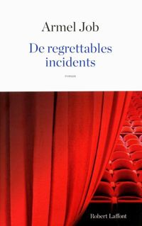 Couverture du livre De regrettables incidents - Armel Job