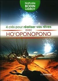 Couverture du livre 4 clés pour réaliser vos rêves avec Ho'oponopono - Nathalie Bodin Lamboy