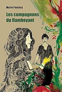 Couverture du livre Les Compagnons du Flamboyant - Marie Pontacq