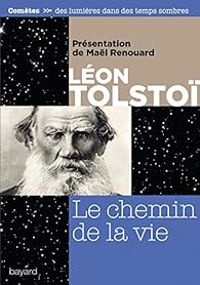 Leon Tolstoi - Mal Renouard - Le chemin de la vie