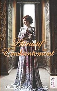 Couverture du livre Attractif enchantement - Thalie Perrot