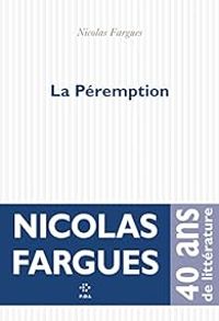 Couverture du livre La Péremption - Nicolas Fargues