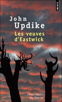 John Updike - Les Veuves d'Eastwick