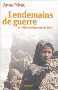 Couverture du livre Lendemains de guerre en Afghanistan et en Irak - Anne Nivat