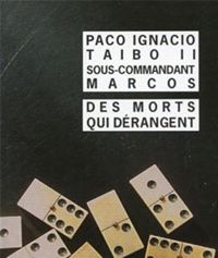 Couverture du livre Des morts qui dérangent - Paco Ignacio Taibo Ii - Subcomandante Marcos