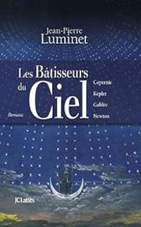 Couverture du livre Les bâtisseurs du ciel (intégrale)  - Jean Pierre Luminet