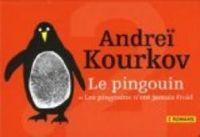 Couverture du livre Le pingouin - Les pingouins n'ont jamais froid - Andrei Kourkov