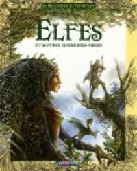 Couverture du livre Elfes et autres guerriers mages - Jean Luc Bizien