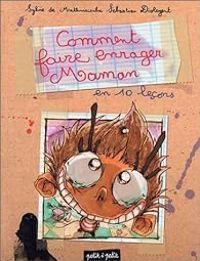 Couverture du livre Comment faire enrager maman : En 10 leçons - Sylvie De Mathuisieulx