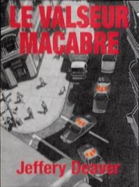 Jeffery Deaver - Le valseur macabre