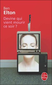 Couverture du livre Devine qui vient mourir ce soir ? - Ben Elton