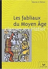 Francoise Rachmuhl - Les Fabliaux du Moyen Âge