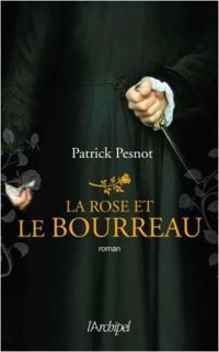 Couverture du livre La rose et le bourreau - Patrick Pesnot