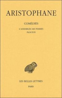 Couverture du livre L'Assemblée des Femmes - Ploutos - Aristophane 