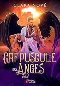 Couverture du livre Le crépuscule des anges - Clara Nove