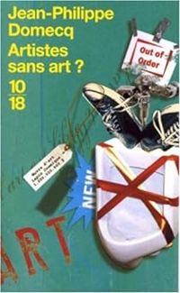 Jean Philippe Domecq - Artistes sans art ?