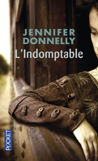 Jennifer Donnelly - L'Indomptable