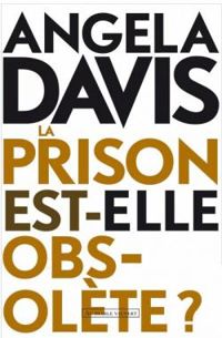 Angela Davis - Les prisons sont-elles obsolètes ?