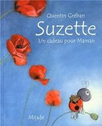 Couverture du livre Suzette : Un cadeau pour Maman - Quentin Greban