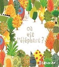 Couverture du livre Où est l'éléphant ? - Barroux 