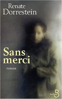 Couverture du livre Sans merci - Renate Dorrestein