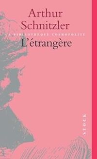 Arthur Schnitzler - L'étrangère