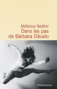 Couverture du livre Dans les pas de Barbara Davalo - Melanie Sadler