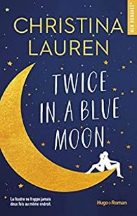 Couverture du livre Twice in a blue moon - Christina Lauren