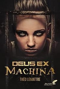 Couverture du livre Deus ex Machina - Theo Lemattre