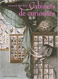 Couverture du livre Cabinets de curiosités - Patrick Mauries