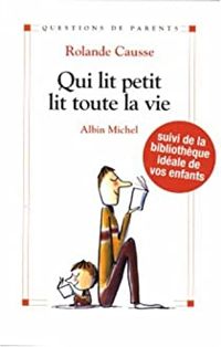 Couverture du livre Qui lit petit lit toute sa vie - Rolande Causse