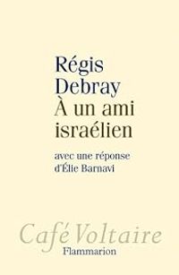 Couverture du livre A un ami israélien - Regis Debray