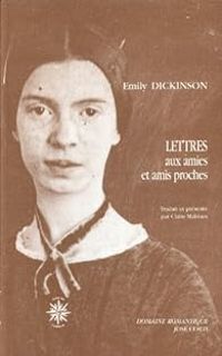 Emily Dickinson - Lettres aux amies et amis proches